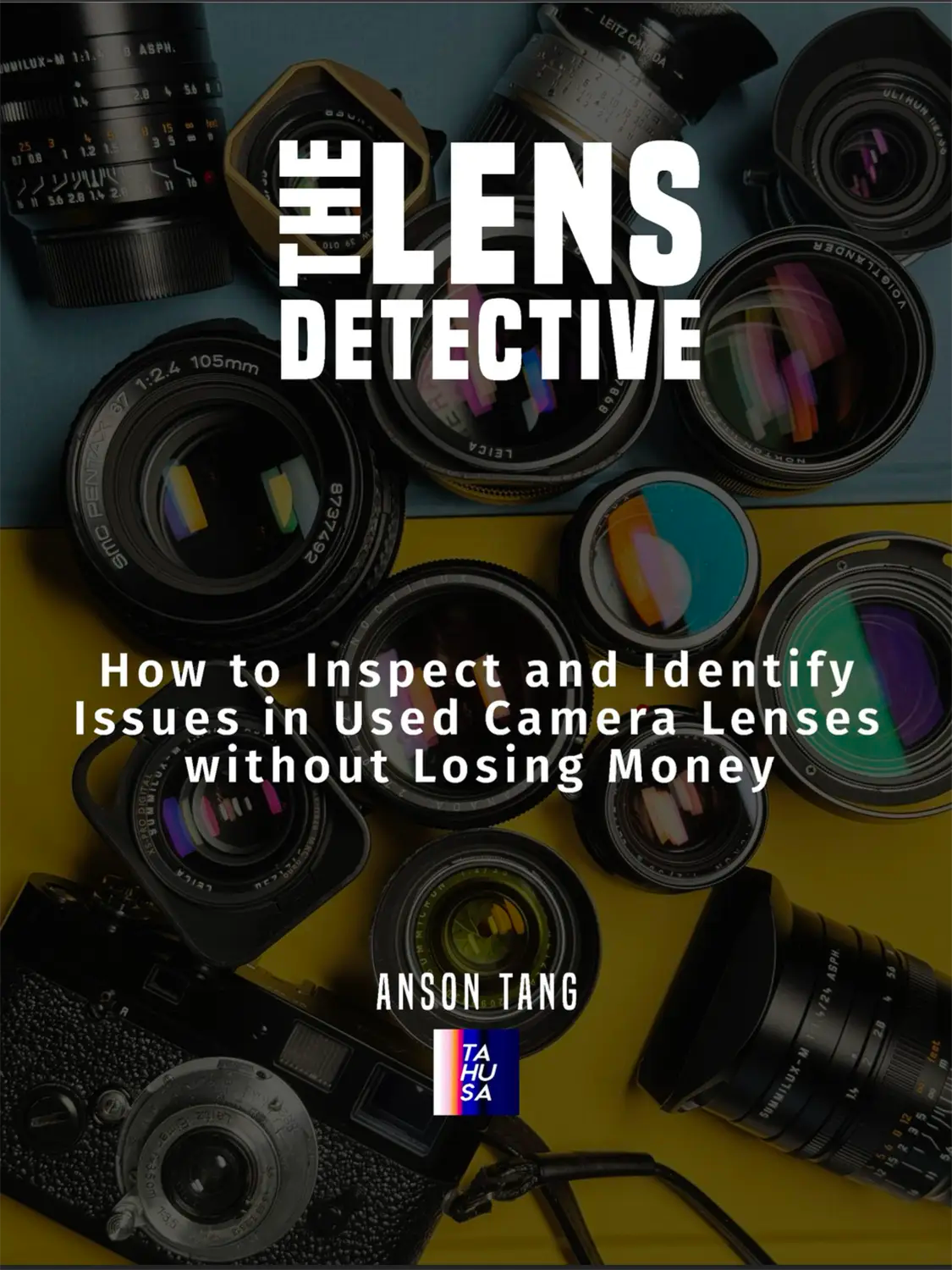 How to Inspect and Identify Issues in Used Camera Lenses without Losing Money